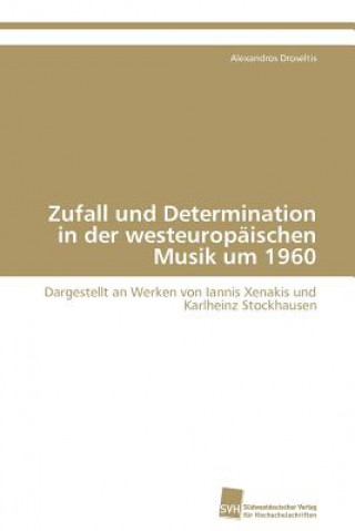 Zufall und Determination in der westeuropaischen Musik um 1960