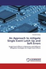 An Approach to mitigate Single Event Latch Up and Soft Errors