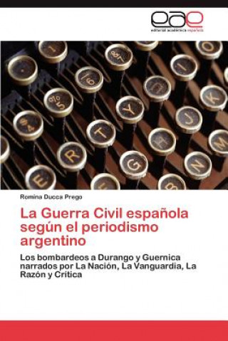 Guerra Civil Espanola Segun El Periodismo Argentino