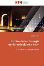 Histoire de la Chirurgie Ost o-Articulaire   Lyon