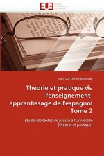Th orie Et Pratique de l''enseignement-Apprentissage de l''espagnol Tome 2