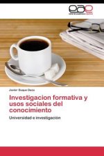 Investigacion formativa y usos sociales del conocimiento