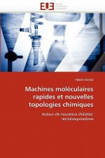 Machines Mol culaires Rapides Et Nouvelles Topologies Chimiques