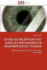 Etude du recepteur p2x7 dans les mecanismes de degenerescence toxique