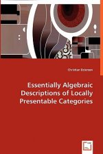 Essentially Algebraic Descriptions of Locally Presentable Categories