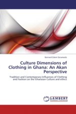 Culture Dimensions of Clothing in Ghana: An Akan Perspective