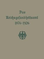 Das Reichsgesundheitsamt 1876-1926