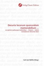 Decuria locorum quorundam memorabilium ...