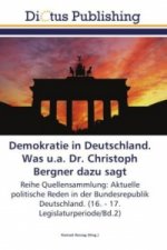 Demokratie in Deutschland. Was u.a. Dr. Christoph Bergner dazu sagt