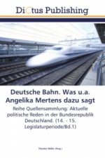 Deutsche Bahn. Was u.a. Angelika Mertens dazu sagt