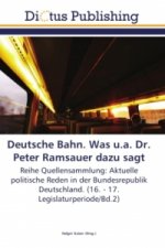 Deutsche Bahn. Was u.a. Dr. Peter Ramsauer dazu sagt