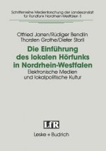 Die Einfuhrung Des Lokalen Hoerfunks in Nordrhein-Westfalen