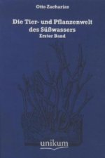 Die Tier- und Pflanzenwelt des Süßwassers. Bd.1