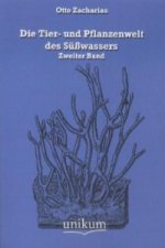 Die Tier- und Pflanzenwelt des Süßwassers. Bd.2