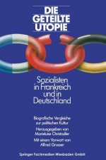 Geteilte Utopie Sozialisten in Frankreich Und Deutschland