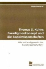 Thomas S. Kuhns Paradigmenkonzept und die Sozialwissenschaften