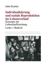 Individualisierung Und Soziale Reproduktion Im Lebensverlauf