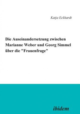 Auseinandersetzung zwischen Marianne Weber und Georg Simmel  ber die 'Frauenfrage'.
