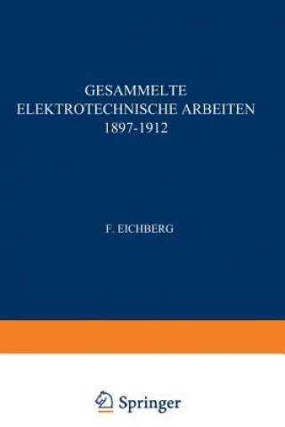Gesammelte Elektrotechnische Arbeiten 1897-1912