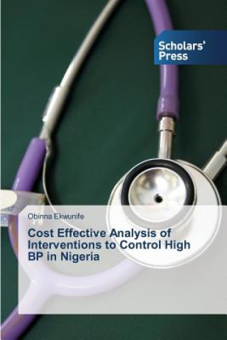 Cost Effective Analysis of Interventions to Control High BP in Nigeria