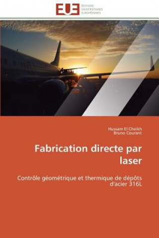 Fabrication Directe Par Laser (Hussam El Cheikh,Bruno Courant)(Carte broșată)