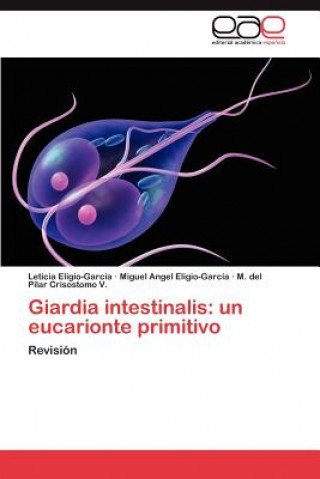 Giardia Intestinalis (Leticia Eligio-García,Miguel Angel Eligio-García,M. del Pilar Crisostomo V.)()