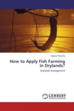 How to Apply Fish Farming in Drylands?