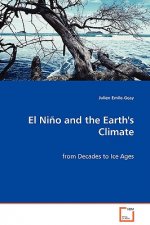 El Nino and the Earth's Climate - from Decades to Ice Ages