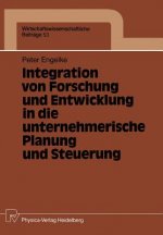 Integration Von Forschung Und Entwicklung in Die Unternehmerische Planung Und Steuerung