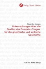 Untersuchungen über die Quellen des Pompeius Trogus  für die griechische und sicilische Geschichte