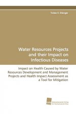 Water Resources Projects and Their Impact on Infectious Diseases