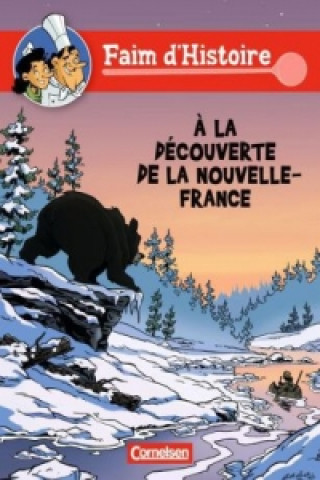Faim d'Histoire: ? la découverte de la Nouvelle - France