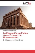 Educacion en Platon como Proceso de Humanizacion