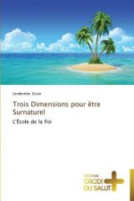 Trois dimensions pour etre surnaturel