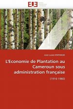 L'economie de plantation au cameroun sous administration francaise