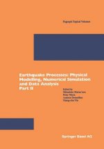 Earthquake Processes: Physical Modelling, Numerical Simulation and Data Analysis Part II