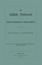 Eine Forstliche Studienreise Im Gebirge Und Flachland Der Provinz Schlesien