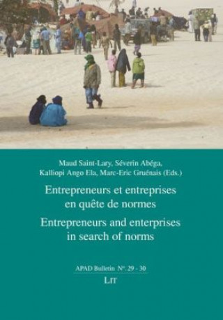 Entrepreneurs et entreprises en quête de normes. Entrepreneurs and enterprises in search of normes