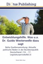 Entwicklungshilfe. Was u.a. Dr. Guido Westerwelle dazu sagt