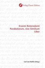 Erasmi Roterodami Parabolarum, sive Similium Liber