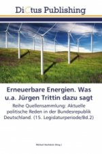 Erneuerbare Energien. Was u.a. Jürgen Trittin dazu sagt