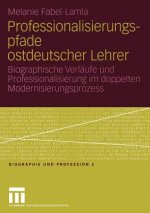 Professionalisierungspfade Ostdeutscher Lehrer