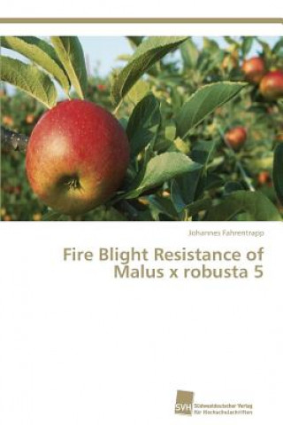 Fire Blight Resistance of Malus x robusta 5