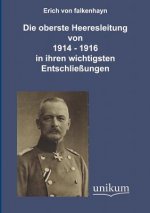 oberste Heeresleitung 1914-1916 in ihren wichtigsten Entschliessungen