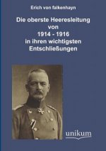 oberste Heeresleitung 1914-1916 in ihren wichtigsten Entschliessungen