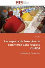 Les Aspects de l'Exercice Du Commerce Dans l'Espace Ohada