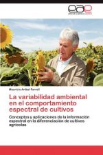 Variabilidad Ambiental En El Comportamiento Espectral de Cultivos