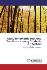 Attitude towards Teaching Practicum among Students & Teachers
