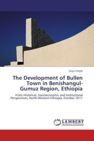 The Development of Bullen Town in Benishangul-Gumuz Region, Ethiopia