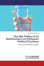 The Nile Politics & Its Ramifications on Ethiopian Political Economy